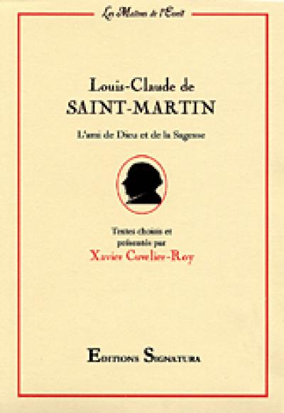 Louis-Claude de Saint-Martin : l'ami de Dieu et de la sagesse