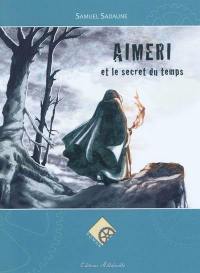 Aimeri et le secret du temps