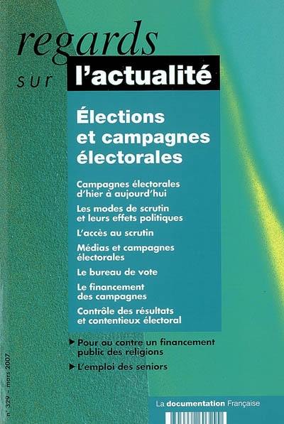 Regards sur l'actualité, n° 329. Elections et campagnes électorales