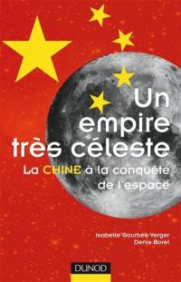 Un empire très céleste : la Chine à la conquête de l'espace