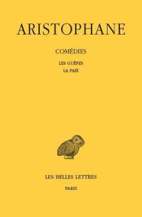 Comédies. Vol. 2. Les guêpes. La paix