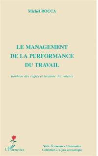 Le management de la performance du travail : bonheur des règles et tyrannie des valeurs