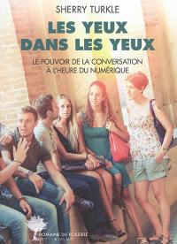 Les yeux dans les yeux : le pouvoir de la conversation à l'heure du numérique