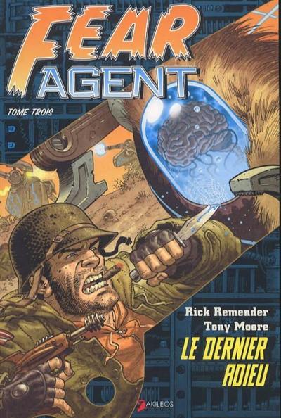 Fear agent. Vol. 3. Le dernier adieu