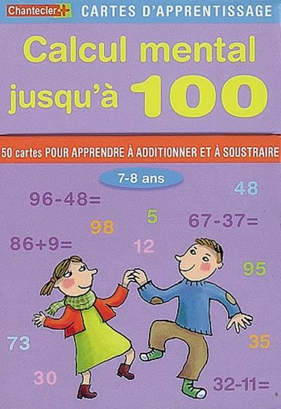 Calcul mental jusqu'à 100 : 50 cartes pour apprendre à additionner et à soustraire, 7-8 ans