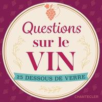 Questions sur le vin : 25 dessous de verre