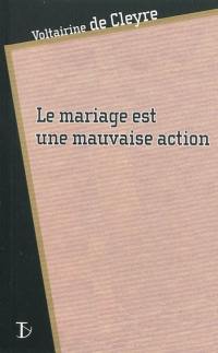 Le mariage est une mauvaise action