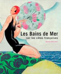 Les bains de mer sur les côtes françaises