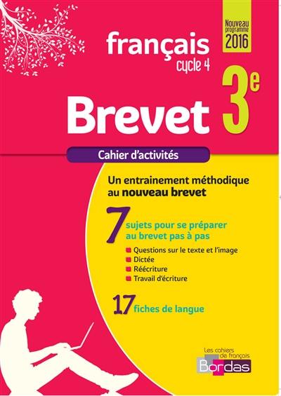 Brevet français 3e, cycle 4 : cahier d'activités : nouveau programme 2016