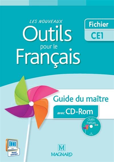 Les nouveaux outils pour le français CE1 : guide du maître avec CD-ROM