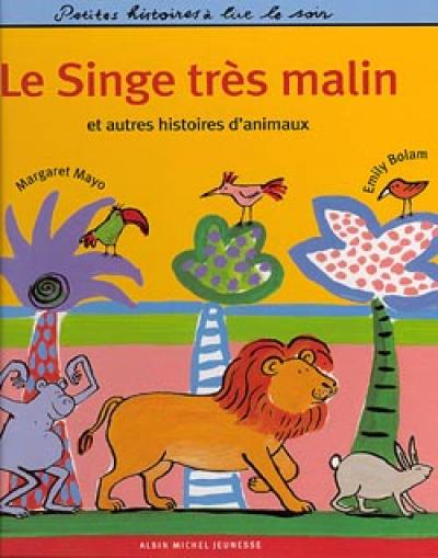 Le singe très malin : et autres histoires d'animaux