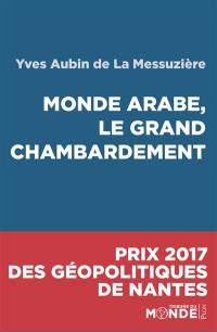 Monde arabe, le grand chambardement