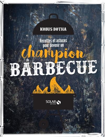 Recettes et astuces pour devenir un champion du barbecue