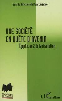 Une société en quête d'avenir : Egypte, an 2 de la révolution