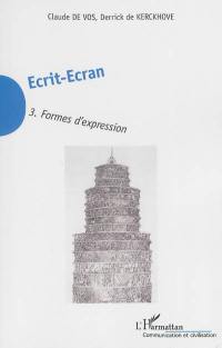 Ecrit-écran. Vol. 3. Formes d'expression