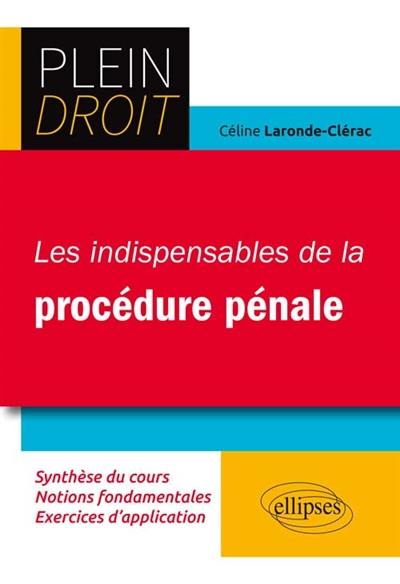 Les indispensables de la procédure pénale