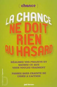 Chance : la chance ne doit rien au hasard