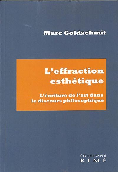 L'effraction esthétique : l'écriture de l'art dans le discours philosophique