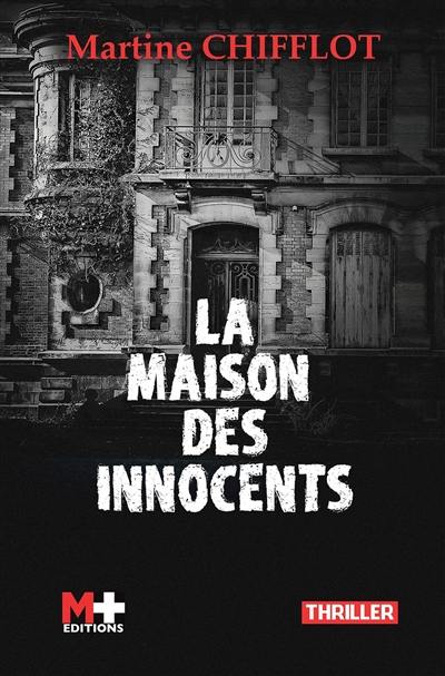 La maison des innocents : un quartier si tranquille... : thriller