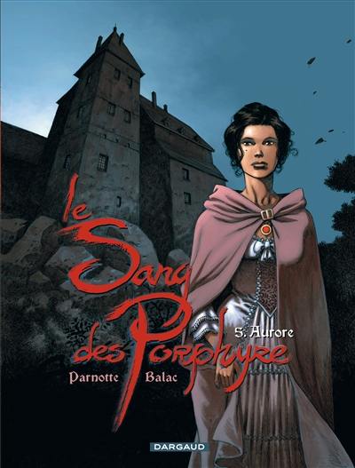 Le sang des Porphyre. Vol. 5. Aurore Le sang des Porphyre. Vol. 5. Aurore