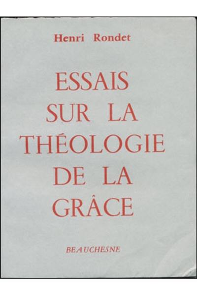 Essais sur la théologie de la grâce