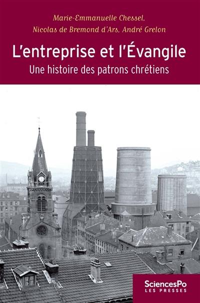 L'entreprise et l'Evangile : une histoire des patrons chrétiens