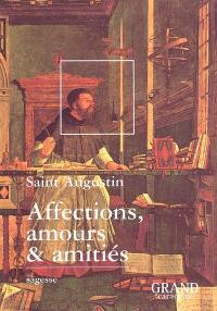 Affections, amours & amitiés : extraits des Confessions