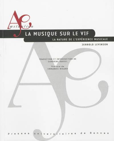 La musique sur le vif : la nature de l'expérience musicale