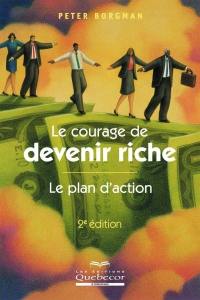 Le courage de devenir riche : plan d'action