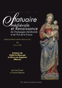 Corpus de la statuaire médiévale et Renaissance de Champagne méridionale et de l'est de la France. Vol. 8. Cantons de Heiltz-le-Maurupt et Givry-en-Argonne (Marne)