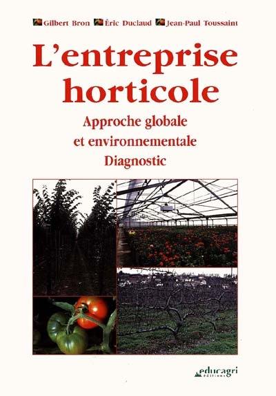 L'entreprise horticole : approche globale et environnementale : diagnostic