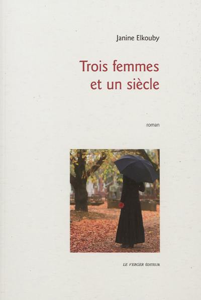 Trois femmes et un siècle