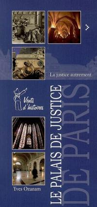 Le Palais de justice de Paris : la justice autrement