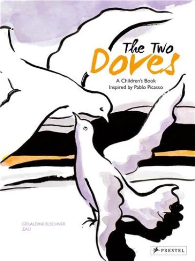 The Two Doves, A Children’s Book Inspired By Pablo Picasso