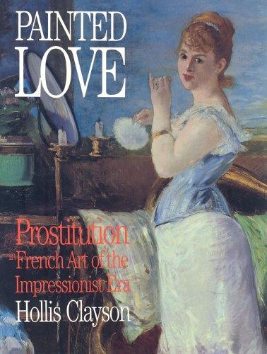 Painted love : prostitution in French art of the Impressionnist era