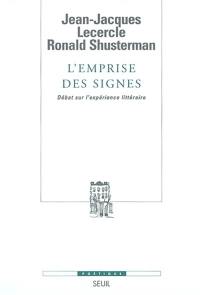 L'emprise des signes : débat sur l'expérience littéraire