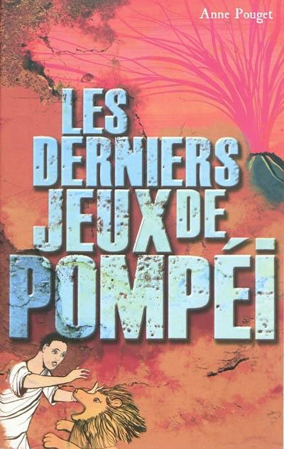 Les derniers jeux de Pompéi