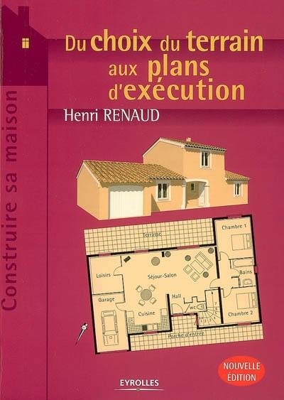 Du choix du terrain aux plans d'exécution