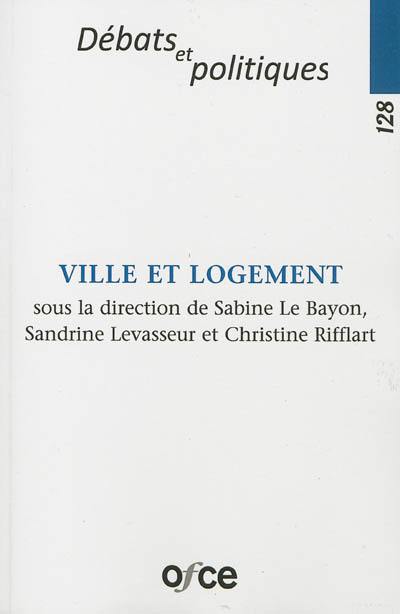 Revue de l'OFCE, n° 128. Villes et logement : débats et politiques