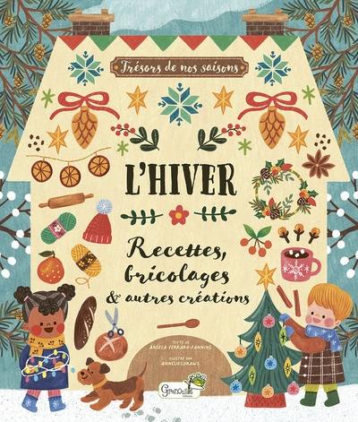 L'hiver : recettes, bricolages & autres créations