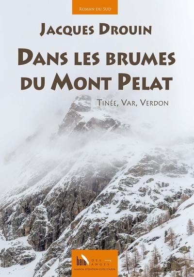 Dans les brumes du mont Pelat : Tinée, Var, Verdon