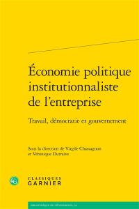 Economie politique institutionnaliste de l'entreprise : travail, démocratie et gouvernement