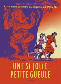 Une stupéfiante aventure de Viny K.. Vol. 1. Une si jolie petite gueule