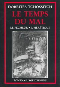 Le Temps du mal. Vol. 1. Le pêcheur. L'hérétique