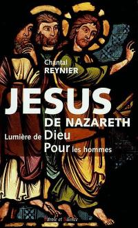 Jésus de Nazareth, lumière de Dieu pour les hommes