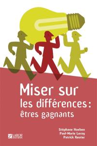 Miser sur les différences : êtres gagnants