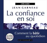 La confiance en soi : comment la bâtir au quotidien