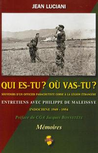 Qui es-tu ? Où vas-tu ? : souvenirs d'un officier parachutiste corse à la Légion étrangère, Indochine 1949-1954 : entretiens avec Philippe de Maleissye