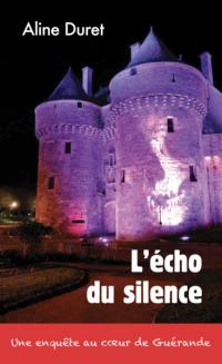 L'écho du silence : une enquête au coeur de Guérande