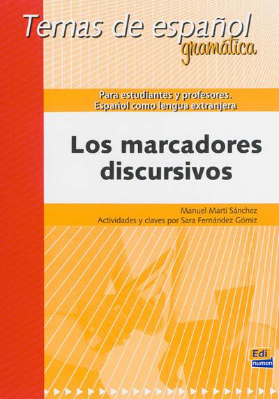 Los marcadores discursivos : para estudiantes y profesores : espanol como lengua extranjera